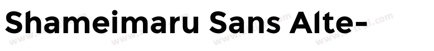 Shameimaru Sans Alte字体转换